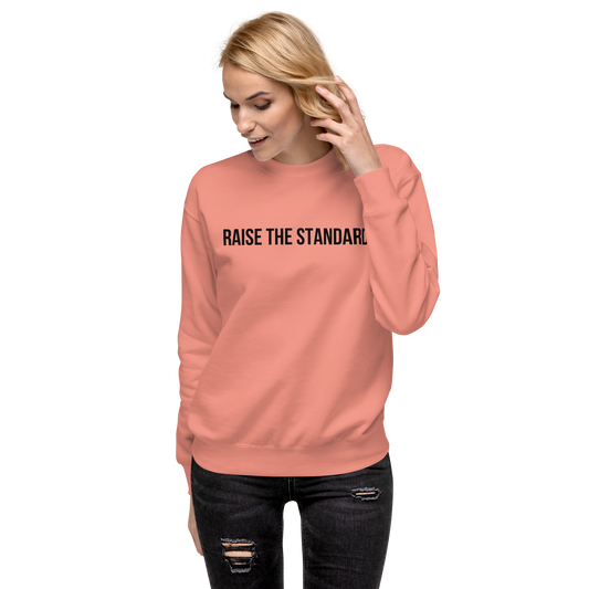 "Raise The Standard" Women's Premium Sweatshirt